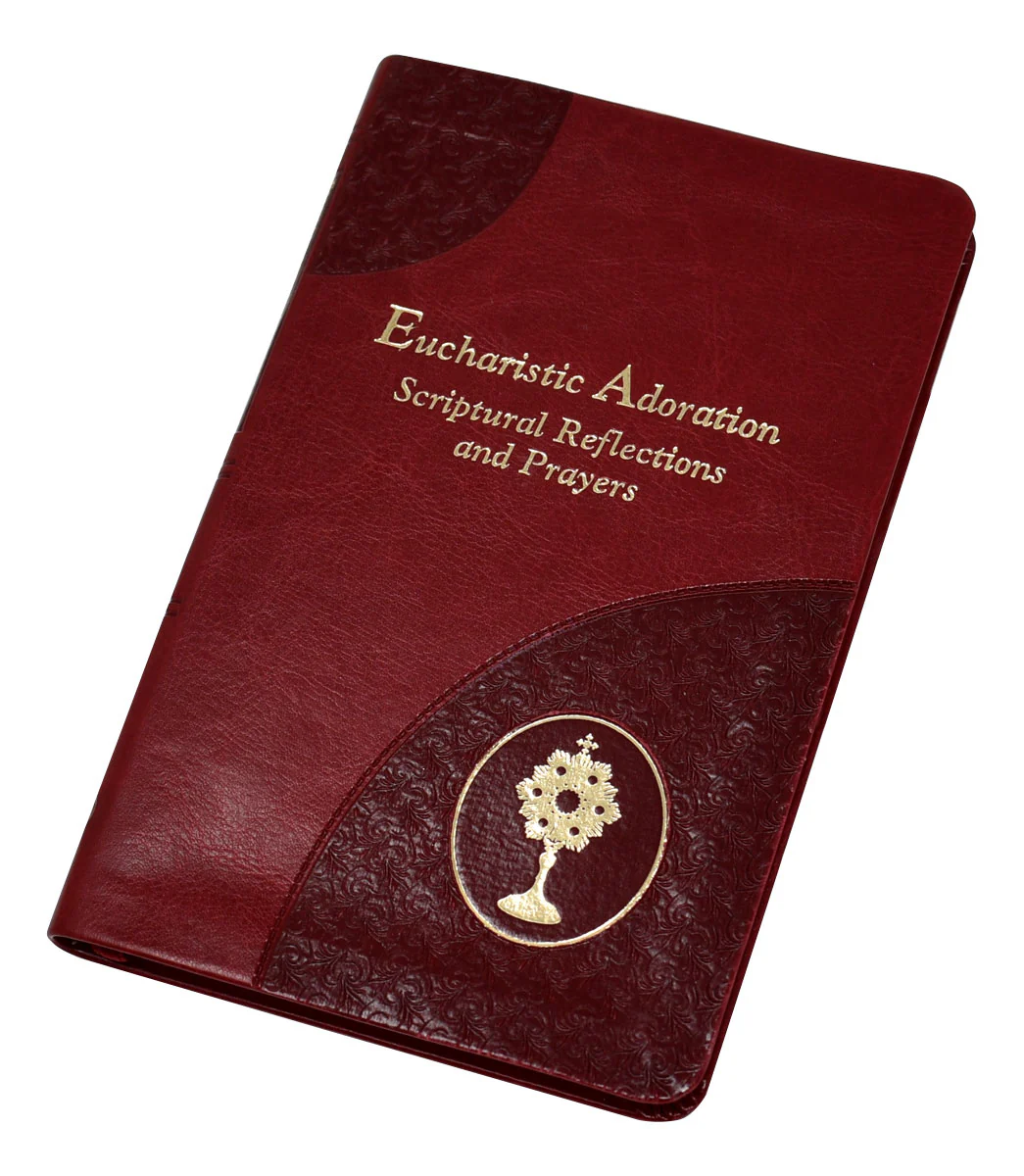 Eucharistic Adoration - Scriptural Reflections And Prayers