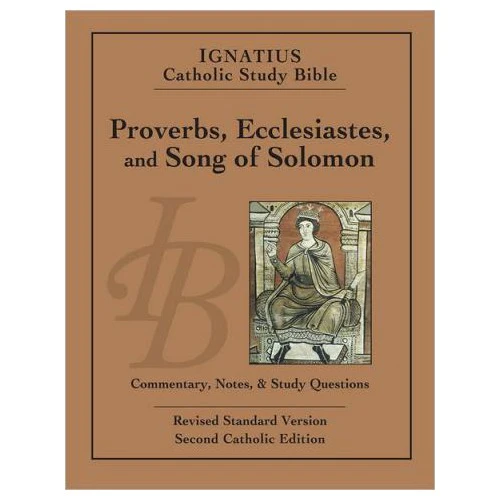 Ignatius Catholic Study Bible: Proverbs, Ecclesiastes, and Song of Solomon