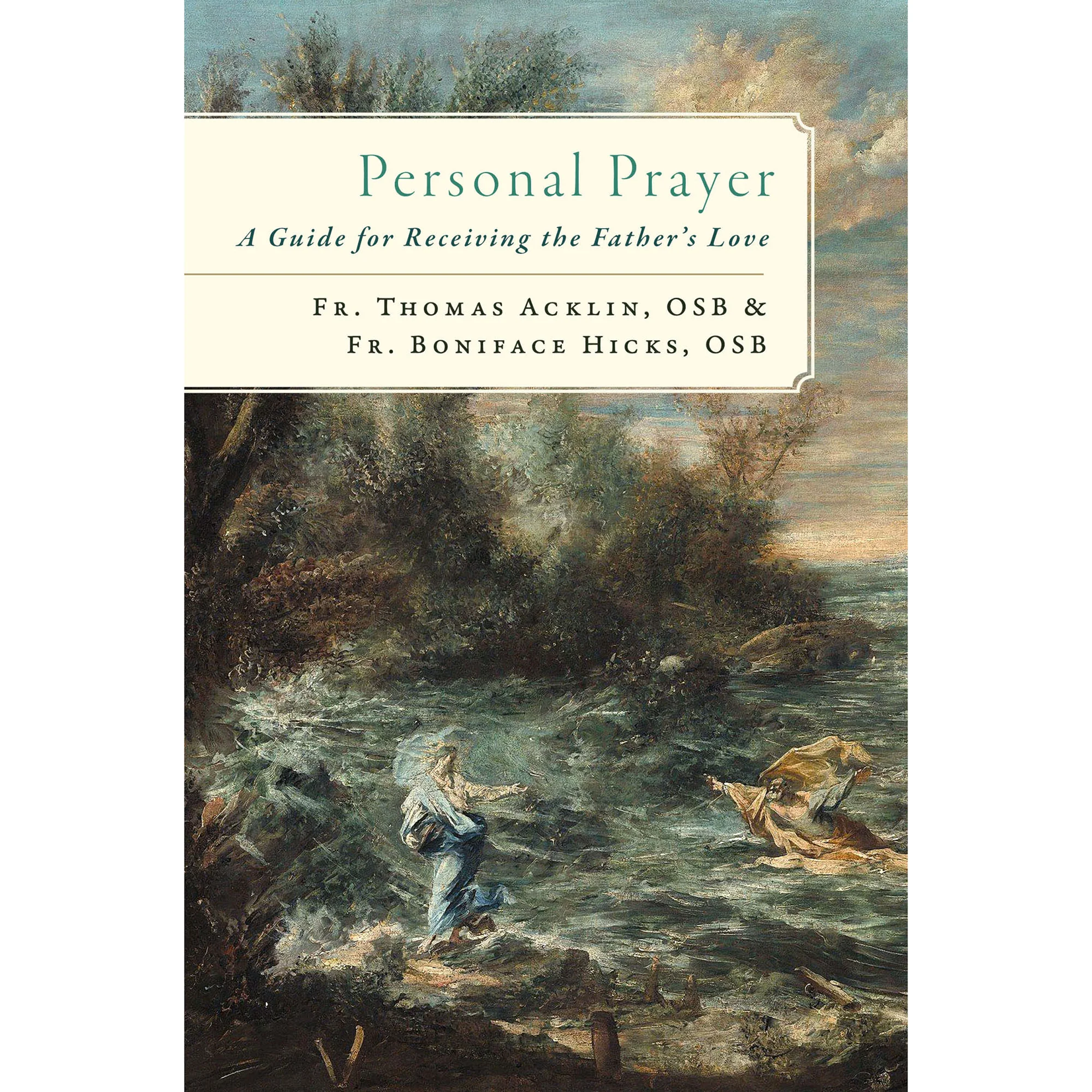 Personal Prayer: A Guide for Receiving the Father’s Love