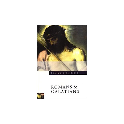 The Navarre Bible - Romans with Galatians Texts with Commentaries