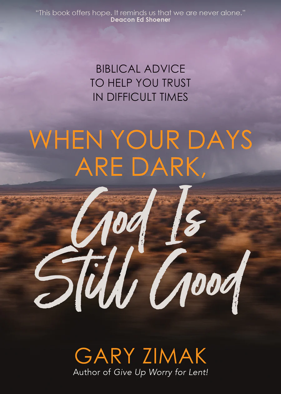 When Your Days are Dark, God is Still Good